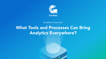 What Tools and Processes Can Bring Analytics Everywhere?