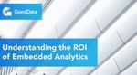Understanding the ROI of Embedded Analytics
