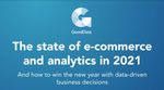 The state of e-commerce and analytics in 2021