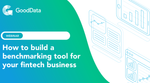 How to build a benchmarking tool for your fintech business